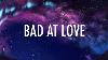 Halsey Bad At Love Lyrics